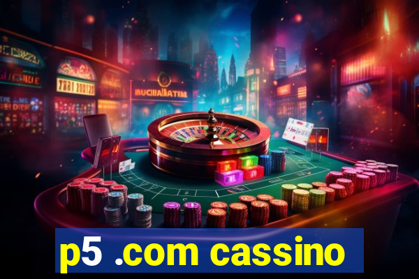 p5 .com cassino